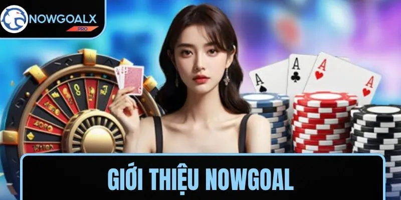 Giới thiệu NOWGOAL về tầm nhìn và sứ mệnh