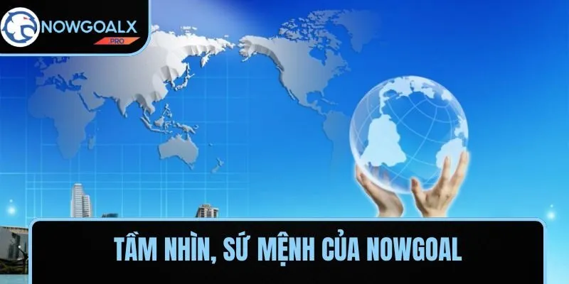 Giới thiệu NOWGOAL - Những ưu điểm hấp dẫn