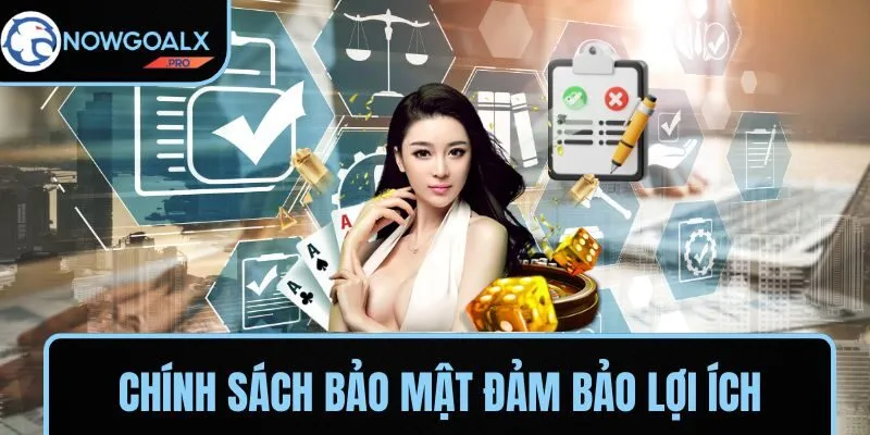 Chính sách bảo mật đảm bảo lợi ích cho game thủ