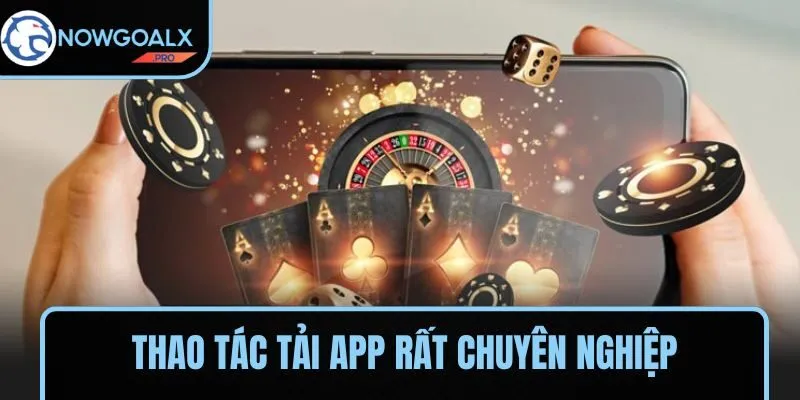 Thao tác tải app rất chuyên nghiệp