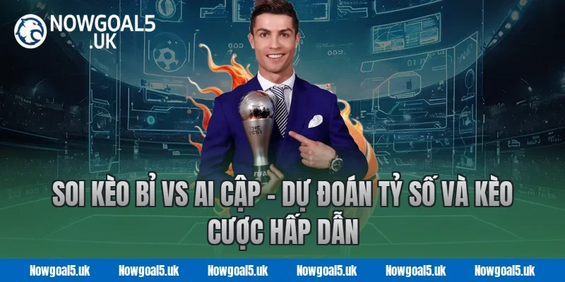 Soi kèo Bỉ vs Ai Cập - Dự đoán tỷ số và kèo cược hấp dẫn tại Nowgoal 