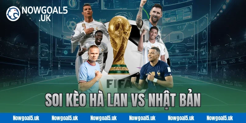Soi kèo Hà Lan vs Nhật Bản
