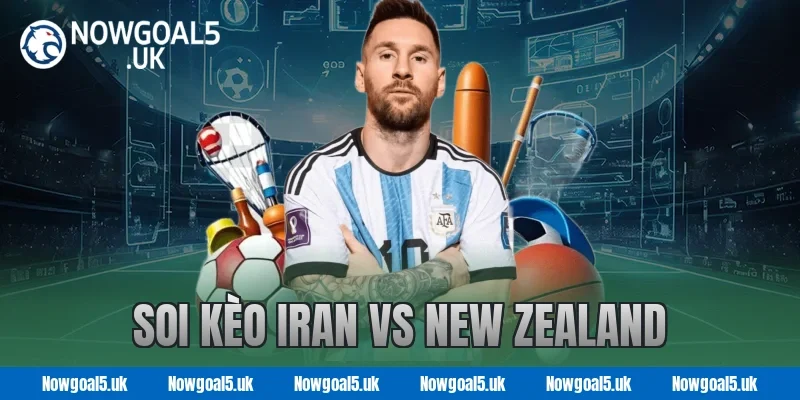 Soi kèo Iran vs New Zealand