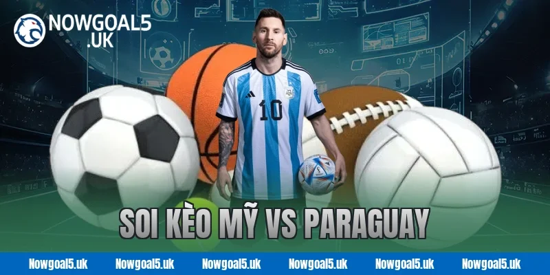 Soi kèo Mỹ vs Paraguay